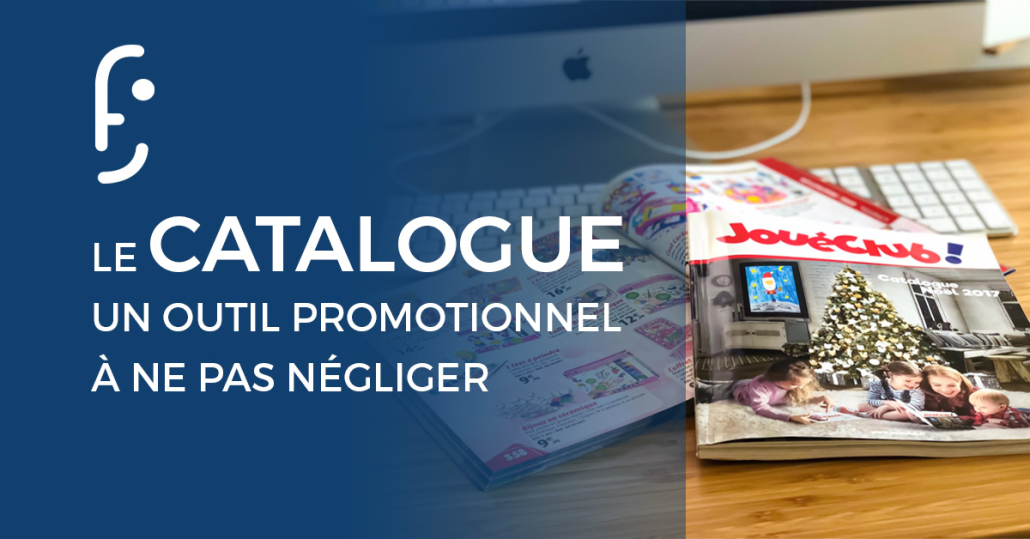 Le catalogue, un outil promotionnel à ne pas négliger.