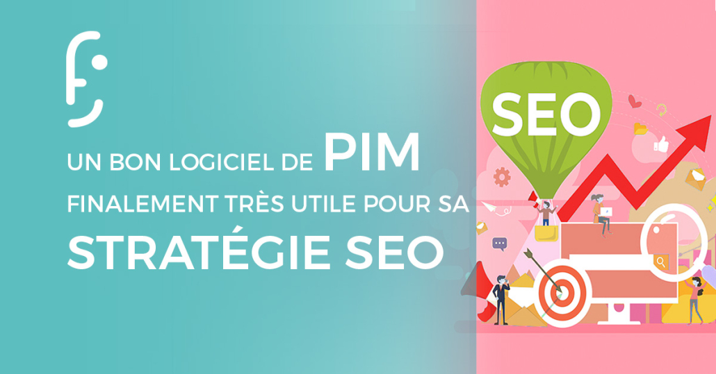 Le PIM très utile pour la stratégie SEO