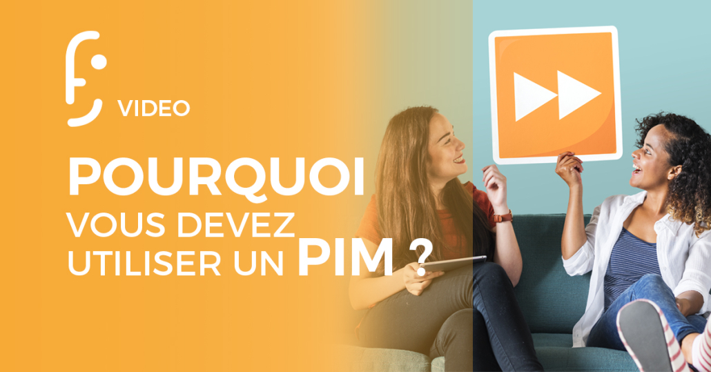 VIDEO : Pourquoi utiliser un PIM ?