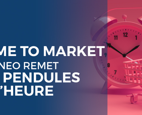 Time to market : Afineo remet les pendules à l’heure