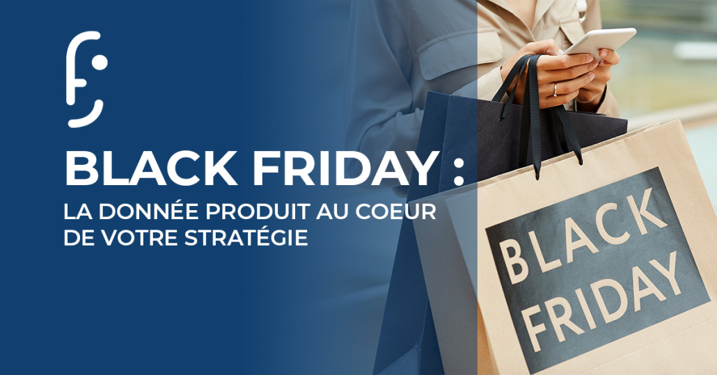 Black Friday : La donnée produit au coeur de votre stratégie