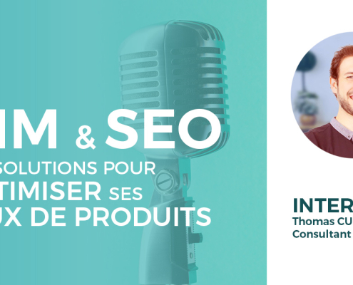 PIM et SEO : les solutions de Thomas Cubel pour optimiser ses flux de produits