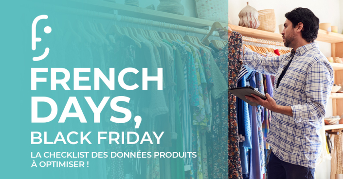 French Days, Black Friday : Checklist Données Produits, C.A.